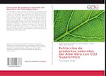Extracción de productos naturales del Aloe Vera con CO2 Supercritico
