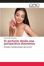 El perfume desde una perspectiva diacrónica