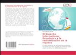 El Derecho Internacional Económico y la redistribución de la riqueza