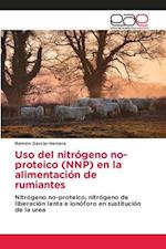 Uso del nitrógeno no-proteico (NNP) en la alimentación de rumiantes