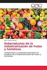 Subproductos de la industrialización de frutas y hortalizas