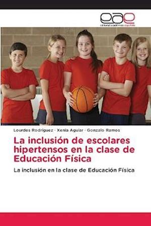 La inclusión de escolares hipertensos en la clase de Educación Física