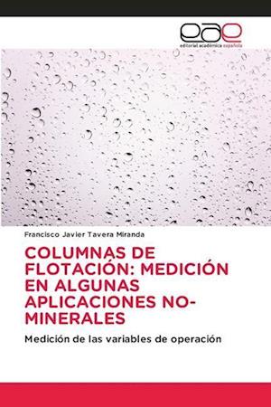 COLUMNAS DE FLOTACIÓN: MEDICIÓN EN ALGUNAS APLICACIONES NO-MINERALES