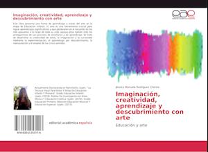 Imaginación, creatividad, aprendizaje y descubrimiento con arte