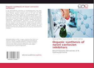 Organic synthesis of novel corrosion inhibitors