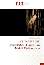 UNE CHARTE DES SOLITUDES : Figures du Mal et Rédemption