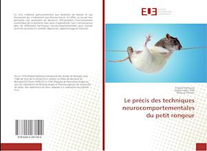 Le précis des techniques neurocomportementales du petit rongeur