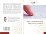 Robust Impact Evaluation Experiments in Rwanda