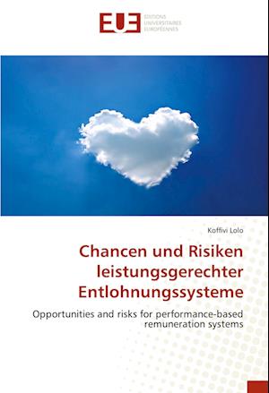 Chancen und Risiken leistungsgerechter Entlohnungssysteme