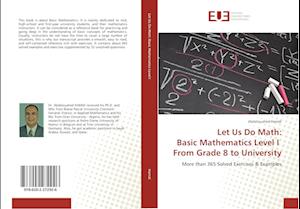 Let Us Do Math: Basic Mathematics Level I From Grade 8 to University