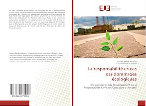 La responsabilité en cas des dommages écologiques