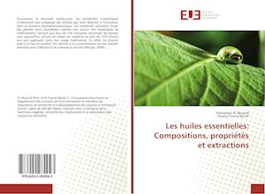 Les huiles essentielles: Compositions, propriétés et extractions