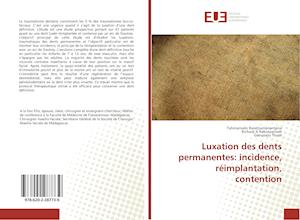 Luxation des dents permanentes: incidence, réimplantation, contention