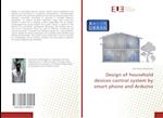 Design of household devices control system by smart phone and Arduino