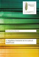 L'algèbre linéaire et le calcul matriciel