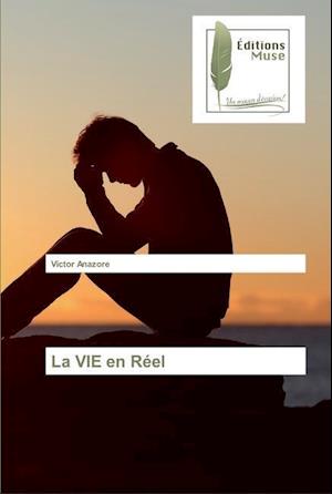 La VIE en Réel