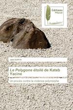 Le Polygone étoilé de Kateb Yacine