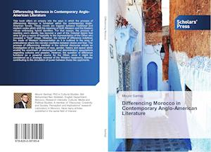 Differencing Morocco in Contemporary Anglo-American Literature