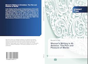 Women's Writing in Al-Andalus: The Pain and Pleasure of Words