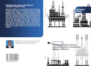 Horizontal well casing, cementing and completion design in China