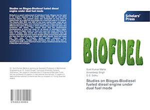 Studies on Biogas-Biodiesel fueled diesel engine under dual fuel mode