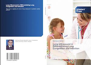 Lung Ultrasound in Differentiating Lung Congestion and Infection