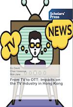 From TV to OTT: Impacts on the TV Industry in Hong Kong