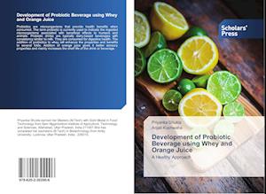 Development of Probiotic Beverage using Whey and Orange Juice