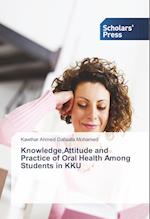 Knowledge,Attitude and Practice of Oral Health Among Students in KKU