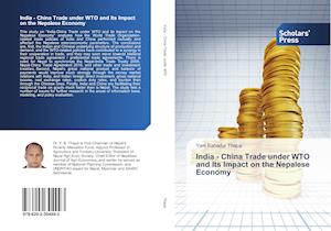 India - China Trade under WTO and Its Impact on the Nepalese Economy