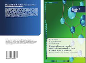 Lignocellulosic deoiled seedcake conversion into Chemical Intermediate