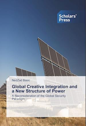 Global Creative Integration and a New Structure of Power