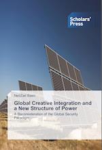 Global Creative Integration and a New Structure of Power