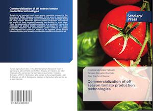 Commercialization of off season tomato production technologies