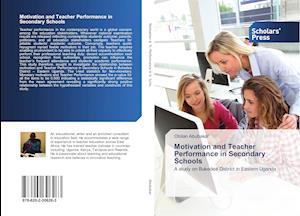 Motivation and Teacher Performance in Secondary Schools