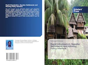 Rapid Urbanization, Squatter Settlements and Housing Policy Interface