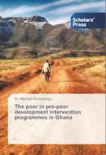 The poor in pro-poor development intervention programmes in Ghana