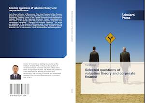 Selected questions of valuation theory and corporate finance