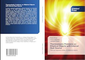 Thermoelastic Problems on Elliptical Objects with Internal Heat Source