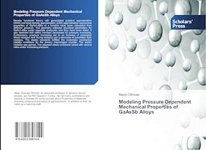 Modeling Pressure Dependent Mechanical Properties of GaAsSb Alloys