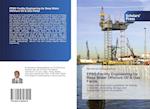 FPSO Facility Engineering for Deep Water Offshore Oil & Gas Fields