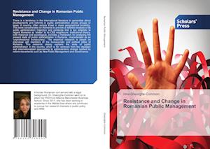 Resistance and Change in Romanian Public Management