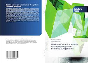 Machine Vision for Human Activity Recognition: Features & Algorithms