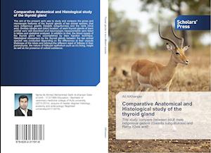 Comparative Anatomical and Histological study of the thyroid gland