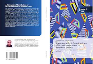 A Monograph of Contributions of Dr.S.Aravamudhan to Scientific Events