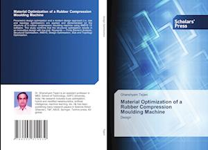 Material Optimization of a Rubber Compression Moulding Machine