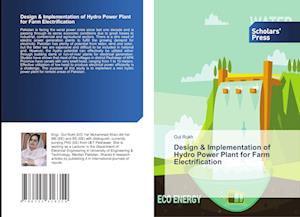 Design & Implementation of Hydro Power Plant for Farm Electrification