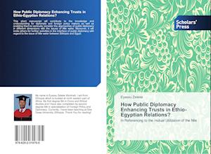 How Public Diplomacy Enhancing Trusts in Ethio-Egyptian Relations?