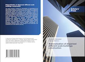 Rationalization of dispersed different scale buildings construction