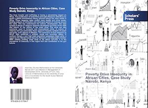 Poverty Drive Insecurity in African Cities, Case Study Nairobi, Kenya